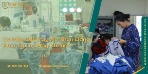 Đặt May Áo Thun Đồng Phục Online Nên Hay Không?