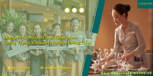 Đồng Phục Khách Sạn Sheraton Sang Trọng, Chuyển Nghiệp, Đẳng Cấp