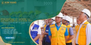 Đồng Phục Bảo Hộ Lao Động Tại Kim Vàng Uniform Có Gì Khác Biệt?