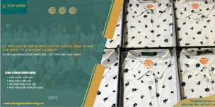 Có Nên Đặt Áo Đồng Phục Giá Rẻ Chỉ Vài Chục Ngàn? Góc Nhìn Từ Kim Vàng Garment